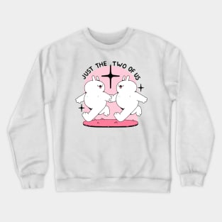 Just the two of us Crewneck Sweatshirt